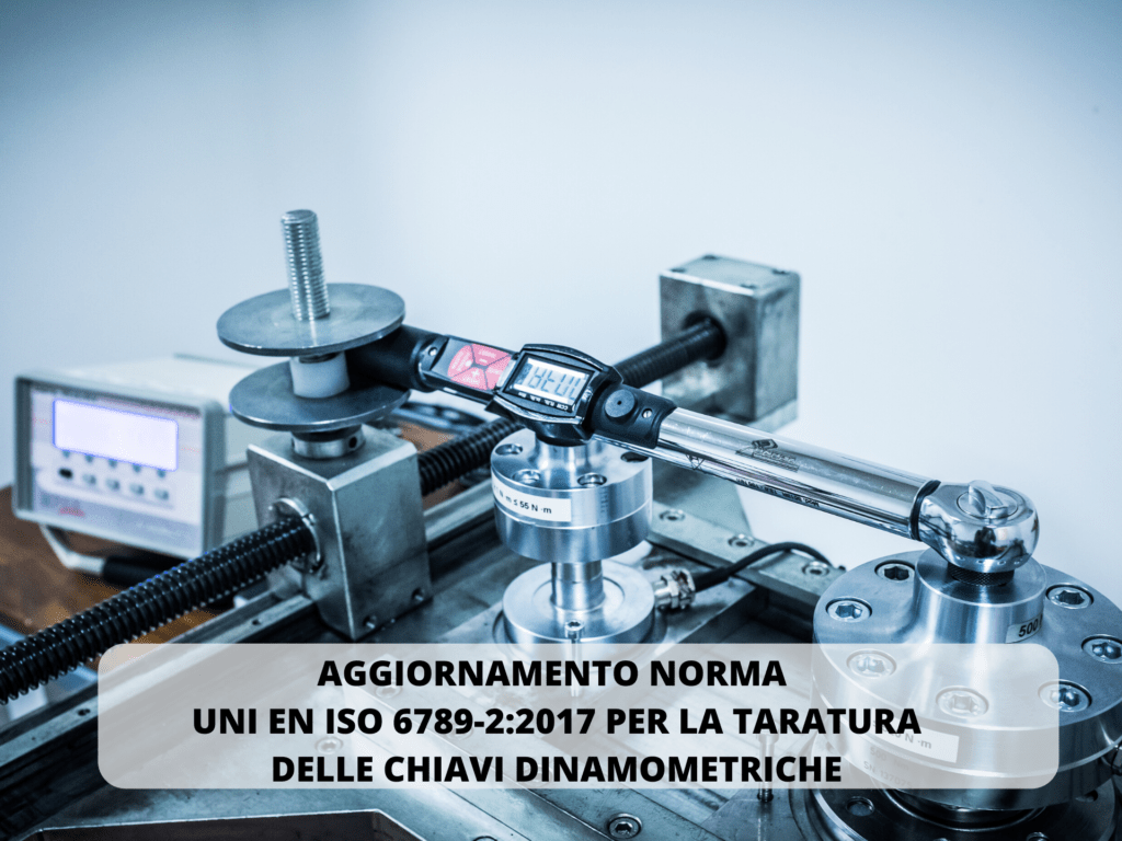 Aggiornamento Norma UNI EN ISO 6789-2:2017 per la taratura delle chiavi dinamometriche